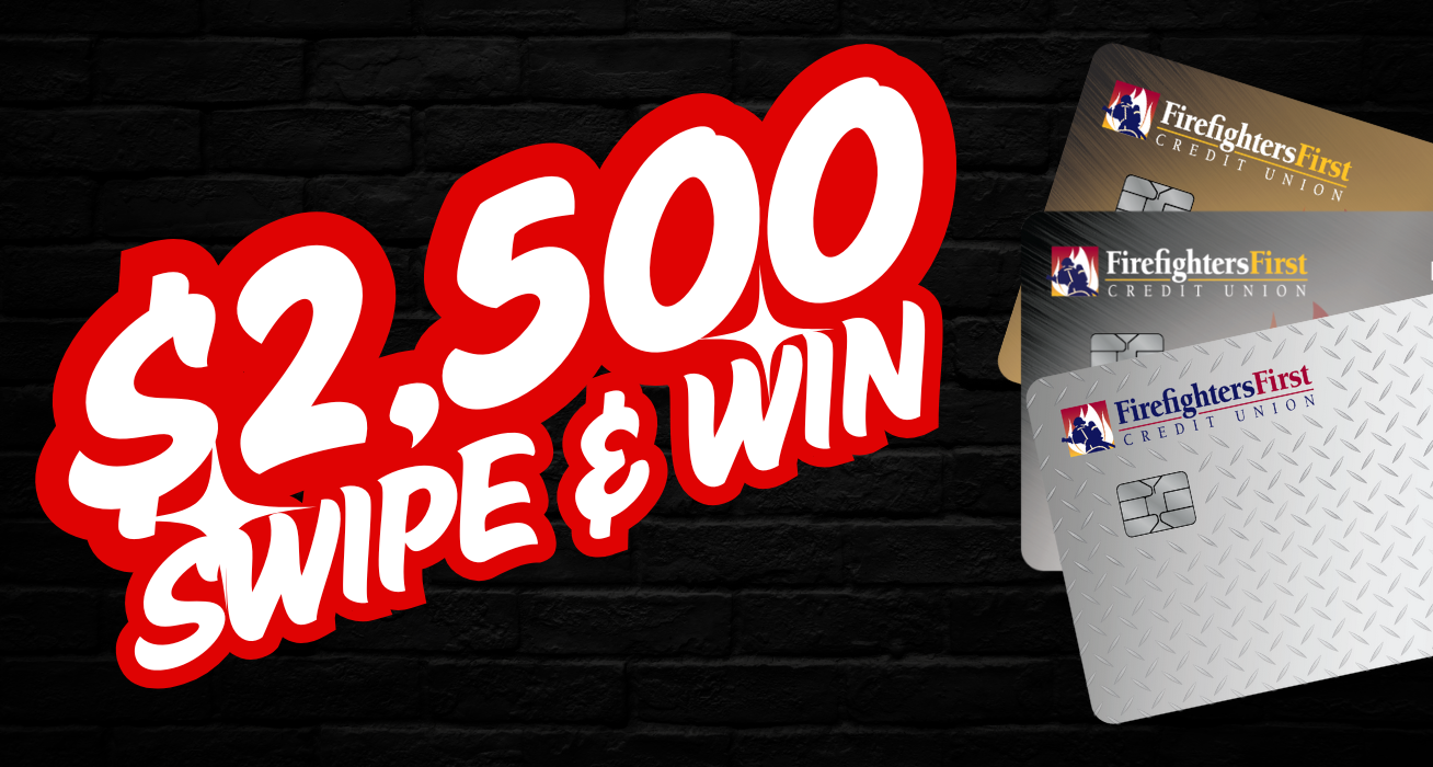 $2500 Swipe-to-Win Banner Image with Firefighters First Credit Union Credit Cards