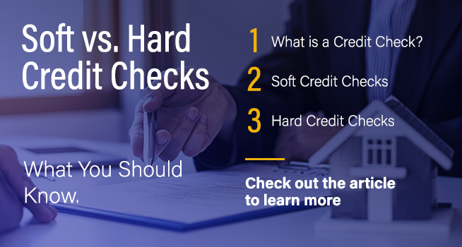 Soft vs. Hard Credit Checks blog