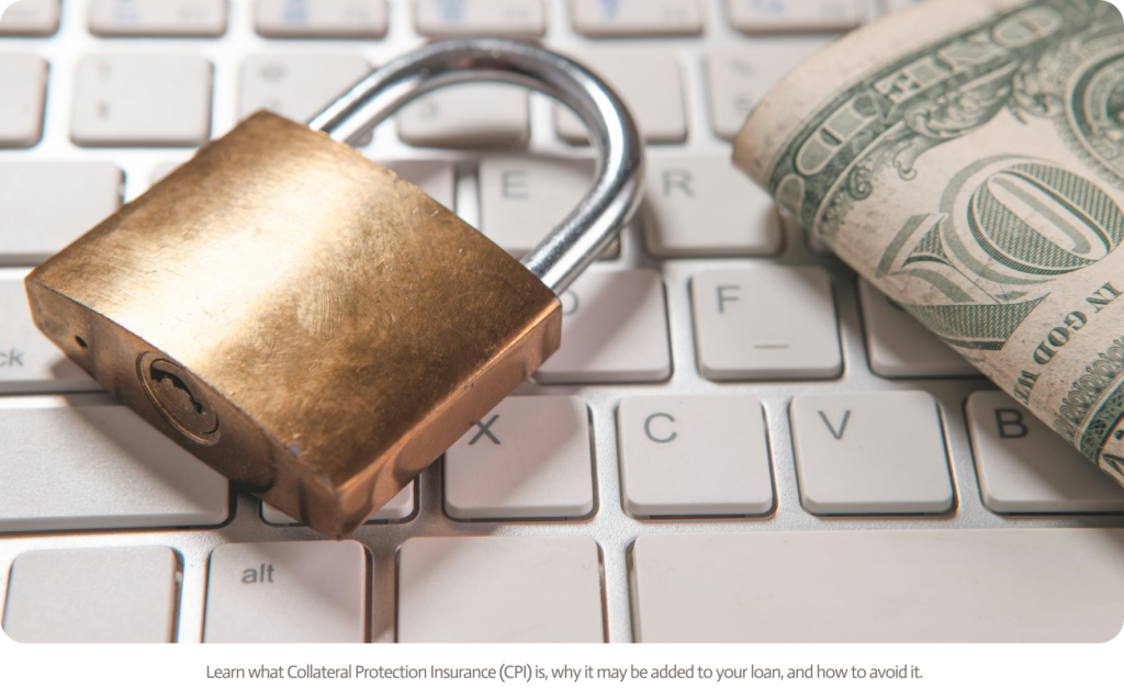 What is Collateral Protection Insurance (CPI)?